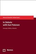 In Debate with Kari Palonen edito da Nomos Verlagsges.MBH + Co