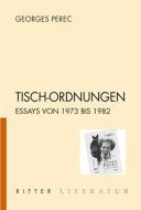 Tisch-Ordnungen di Georges Perec edito da Ritter Verlag