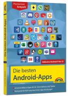 Die besten Android Apps: Für dein Smartphone und Tablet - aktuell zu Android 12, 11, 10 und 9 di Christian Immler edito da Markt+Technik Verlag