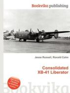 Consolidated Xb-41 Liberator edito da Book On Demand Ltd.