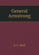 General Armstrong di S C Reid edito da Book On Demand Ltd.