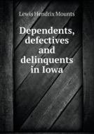 Dependents, Defectives And Delinquents In Iowa di Lewis Hendrix Mounts edito da Book On Demand Ltd.