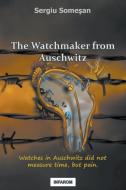 The Watchmaker from Auschwitz di Some&537, Sergiu an edito da INFAROM