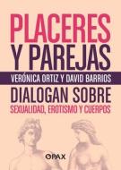 Placeres Y Parejas: Sexualidad, Erotismo Y Cuerpos di Verónica Ortiz Lawrence, David Barrios edito da EDIT TERRACOTA