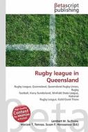 Rugby League in Queensland di Lambert M. Surhone, Miriam T. Timpledon, Susan F. Marseken edito da Betascript Publishing
