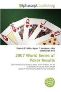 2007 World Series Of Poker Results di #Bert Adam Cornelius edito da Vdm Publishing House