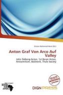Anton Graf Von Arco Auf Valley edito da Dign Press
