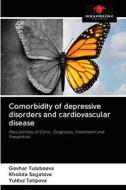 COMORBIDITY OF DEPRESSIVE DISORDERS AND di GAVHAR TULABOEVA edito da LIGHTNING SOURCE UK LTD