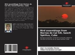 BIRD ASSEMBLAGE FROM HORNOS DE CAL HILL, di ABE HERN NDEZ-MU OZ edito da LIGHTNING SOURCE UK LTD