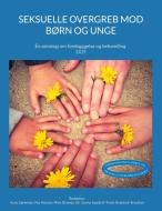 Seksuelle overgreb mod børn og unge di Kuno Sørensen edito da Books on Demand