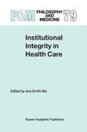 Institutional Integrity in Health Care edito da Springer Netherlands