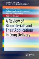 A Review of Biomaterials and Their Applications in Drug Delivery di Hamid Reza Rezaie, Mohammadhossein Esnaashary, Abolfazl Aref arjmand, Andreas Öchsner edito da Springer-Verlag GmbH
