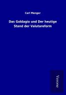 Das Goldagio und Der heutige Stand der Valutareform di Carl Menger edito da TP Verone Publishing