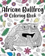 African Bullfrog Coloring Book di PaperLand edito da Blurb