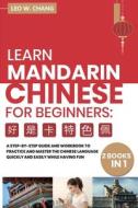 Learn Mandarin Chinese Workbook For Beginners di Chang Leo W. Chang edito da Independently Published