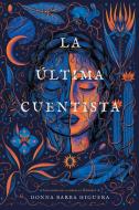 La Última Cuentista (the Last Cuentista) di Donna Barba Higuera edito da YOUTH LARGE PRINT