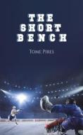 The Short Bench di Tome Pires edito da AUSTIN MACAULEY