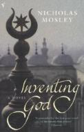 Inventing God di Nicholas Mosley edito da Vintage Publishing