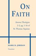 Summa Theologiae 2-2 qq 1-16 di Saint Thomas Aquinas edito da University of Notre Dame Press