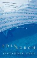 Edinburgh di Alexander Chee, Chee edito da St. Martins Press-3pl