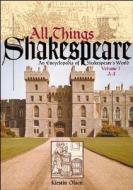 All Things Shakespeare [2 Volumes] di Kirstin Olsen edito da Abc-clio