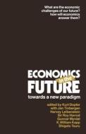 Economics In The Future di Kurt Dopfer edito da Palgrave