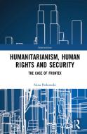 Humanitarianism, Human Rights And Security di Nina Perkowski edito da Taylor & Francis Ltd