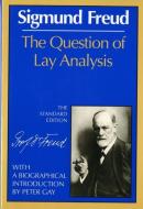 The Question of Lay Analysis di Sigmund Freud edito da W W NORTON & CO