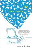 Free Verse di Sarah Dooley edito da G.P. Putnam's Sons Books for Young Readers
