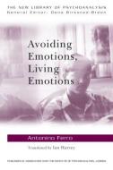 Avoiding Emotions, Living Emotions di Antonino Ferro edito da Taylor & Francis Ltd