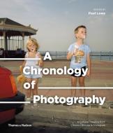 A Chronology of Photography di Paul Lowe edito da Thames & Hudson