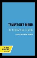 Tennyson's Maud di Ralph W. Rader edito da University Of California Press