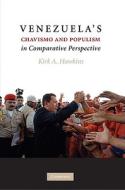 Venezuela's Chavismo and Populism in Comparative Perspective di Kirk A. Hawkins edito da Cambridge University Press