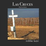 Las Cruces: Intersections di Robbie Kaye edito da LIGHTNING SOURCE INC