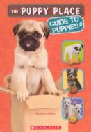 The Puppy Place, Guide to Puppies di Ellen Miles edito da Turtleback Books