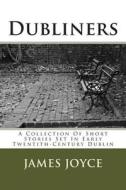 Dubliners di James Joyce edito da LIGHTNING SOURCE INC