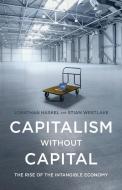 Capitalism without Capital di Jonathan Haskel, Stian Westlake edito da Princeton Univers. Press