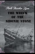 The Wreck of the Sidonie Stone di Perle Butcher Lyon edito da Inknbeans Press