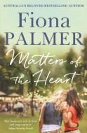 Matters Of The Heart di Fiona Palmer edito da Hachette Australia