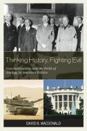 THINKING HISTORY FIGHTING EVILPB di David B. Macdonald edito da Rowman and Littlefield