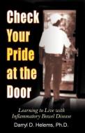 Check Your Pride at the Door di Darryl D. Helems, Dr Darryl D. Helems edito da Infinity Publishing.com
