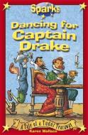 Dancing for Captain Drake di Karen Wallace edito da Hachette Children's Group