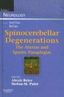 Spinocerebellar Degenerations di Alexis Brice, Stefan M. Pulst edito da Elsevier Health Sciences