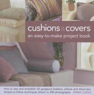 Cushions and Covers di Emma Clegg edito da Anness Publishing