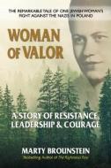 Woman of Valor: A Story of Resistance, Leadership & Courage di Marty Brounstein edito da SQUARE ONE PUBL