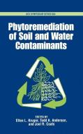 Phytoremediation of Soil and Water Contaminants di American Chemical Society edito da AMER CHEMICAL SOC