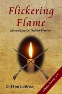Flickering Flame di MR Clilfton La Bree edito da Fading Shadows Imprint