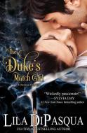The Duke's Match Girl: A Christmas Fiery Tale Novella di Lila DiPasqua edito da Lila Dipasqua