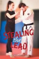 Stealing the Lead di Ian Mitchell-Gill edito da FriesenPress