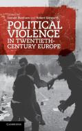 Political Violence in Twentieth-Century Europe edito da Cambridge University Press